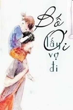 Bố Ơi Lấy Vợ Đi