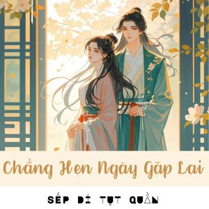 Chẳng Hẹn Ngày Gặp Lại