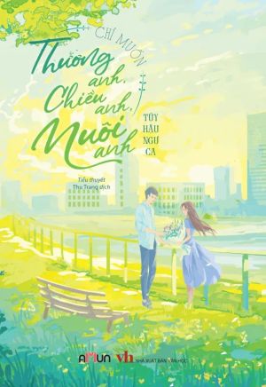 Chỉ Muốn Thương Anh, Chiều Anh, Nuôi Anh
