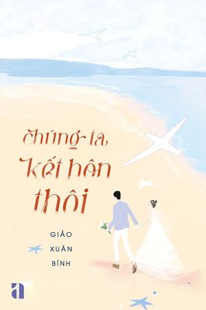 Chúng Ta Kết Hôn Thôi