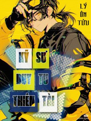 [CƠ GIÁP] KỸ SƯ DUY TU THIÊN TÀI