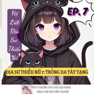 ĐỊA SƯ THIẾU NỮ 7: TRỐNG DA TÂY TẠNG
