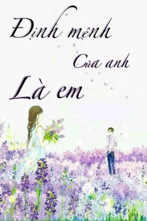 Định Mệnh Của Anh Là Em