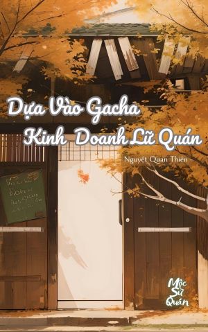 Dựa Vào Gacha Kinh Doanh Lữ Quán