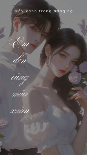 EM ĐẾN CÙNG MÙA XUÂN