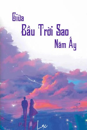 Giữa bầu trời sao năm ấy
