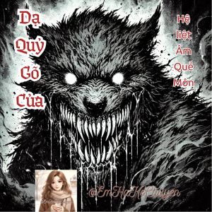 Hệ Liệt Âm Quẻ Môn: Dạ Quỷ Gõ Cửa