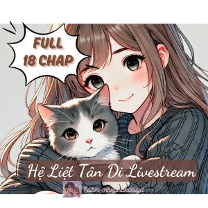 Hệ Liệt Tân Di Livestream Đoán Mệnh