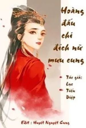 Hoàng Đấu Chi Đích Nữ Mưu Cung