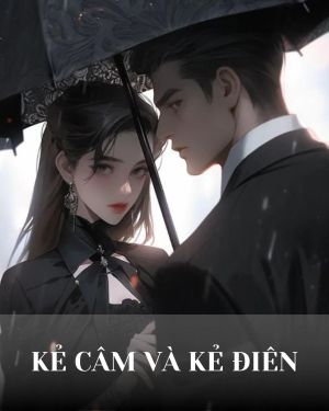 KẺ CÂM VÀ KẺ ĐIÊN