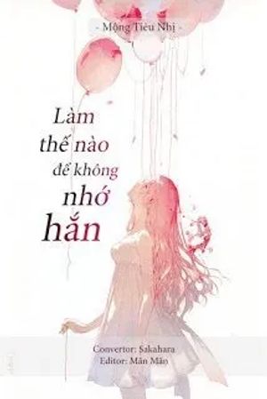 Làm Thế Nào Để Không Nhớ Hắn