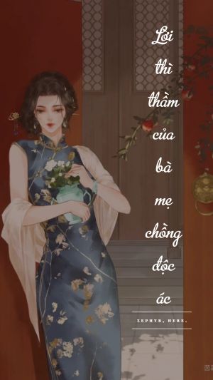 LỜI THÌ THẦM CỦA BÀ MẸ CHỒNG ĐỘC ÁC