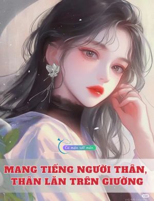 Mang Tiếng Người Thân, Thân Lăn Trên Giường