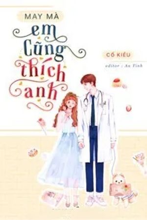 May Mà Em Cũng Thích Anh