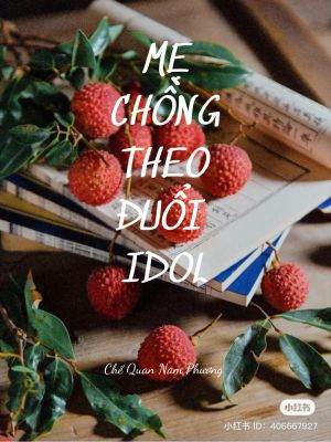 MẸ CHỒNG THEO ĐUỔI IDOL