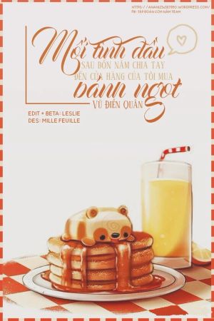 Mối Tình Đầu Sau Bốn Năm Chia Tay Đến Cửa Hàng Của Tôi Mua Bánh Ngọt