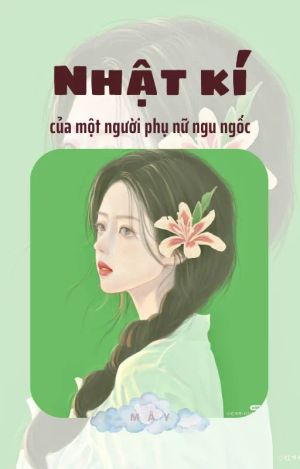 NHẬT KÝ CỦA MỘT NGƯỜI PHỤ NỮ NGU NGỐC