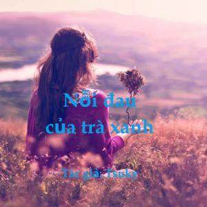 Nỗi đau của trà xanh