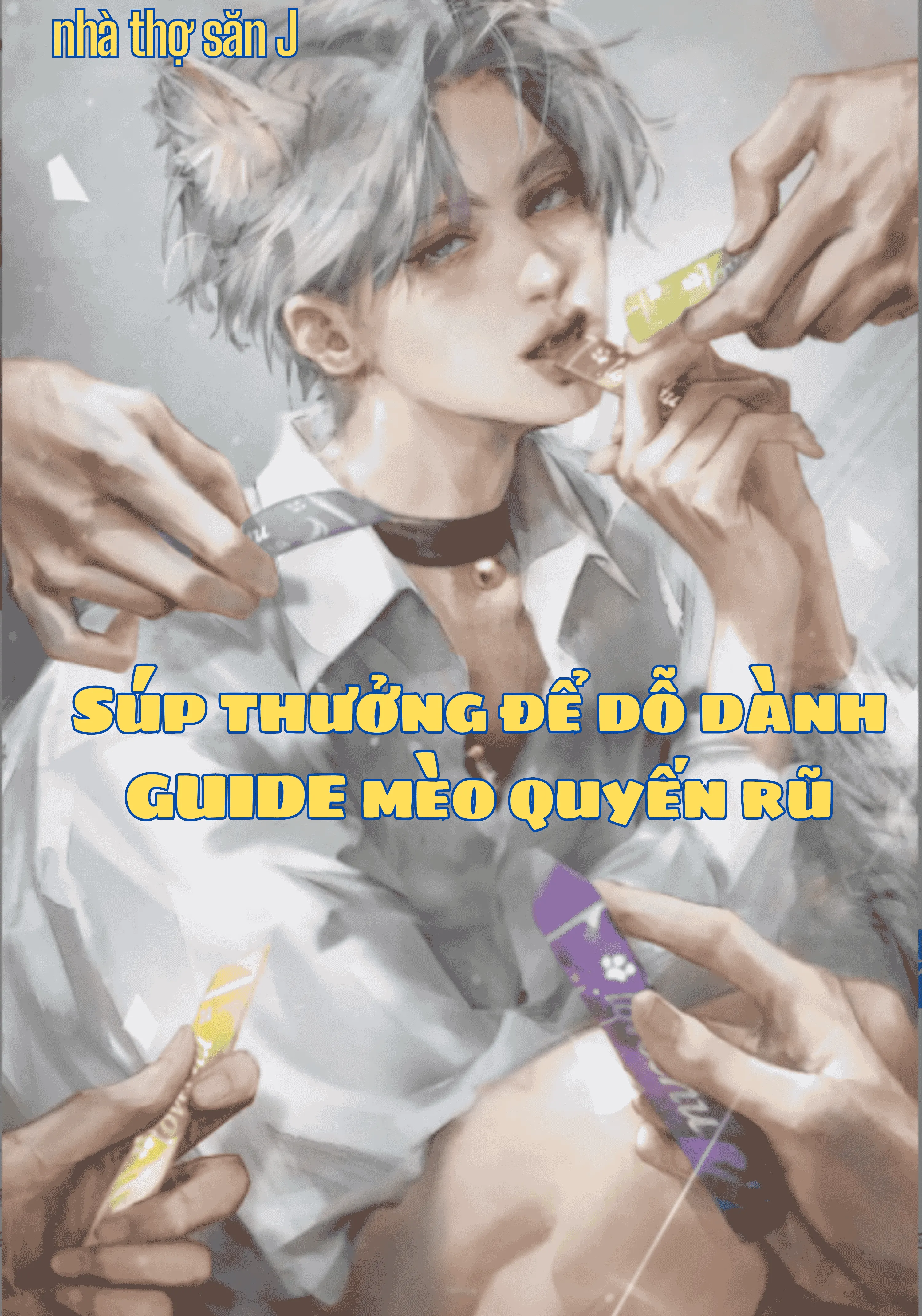 [Novel] Súp Thưởng Để Dỗ Dành GUIDE Mèo Quyến Rũ