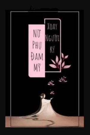Nữ Phụ Đam Mỹ Xoay Người Ký