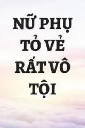 Nữ Phụ Tỏ Vẻ Rất Vô Tội (Q2)