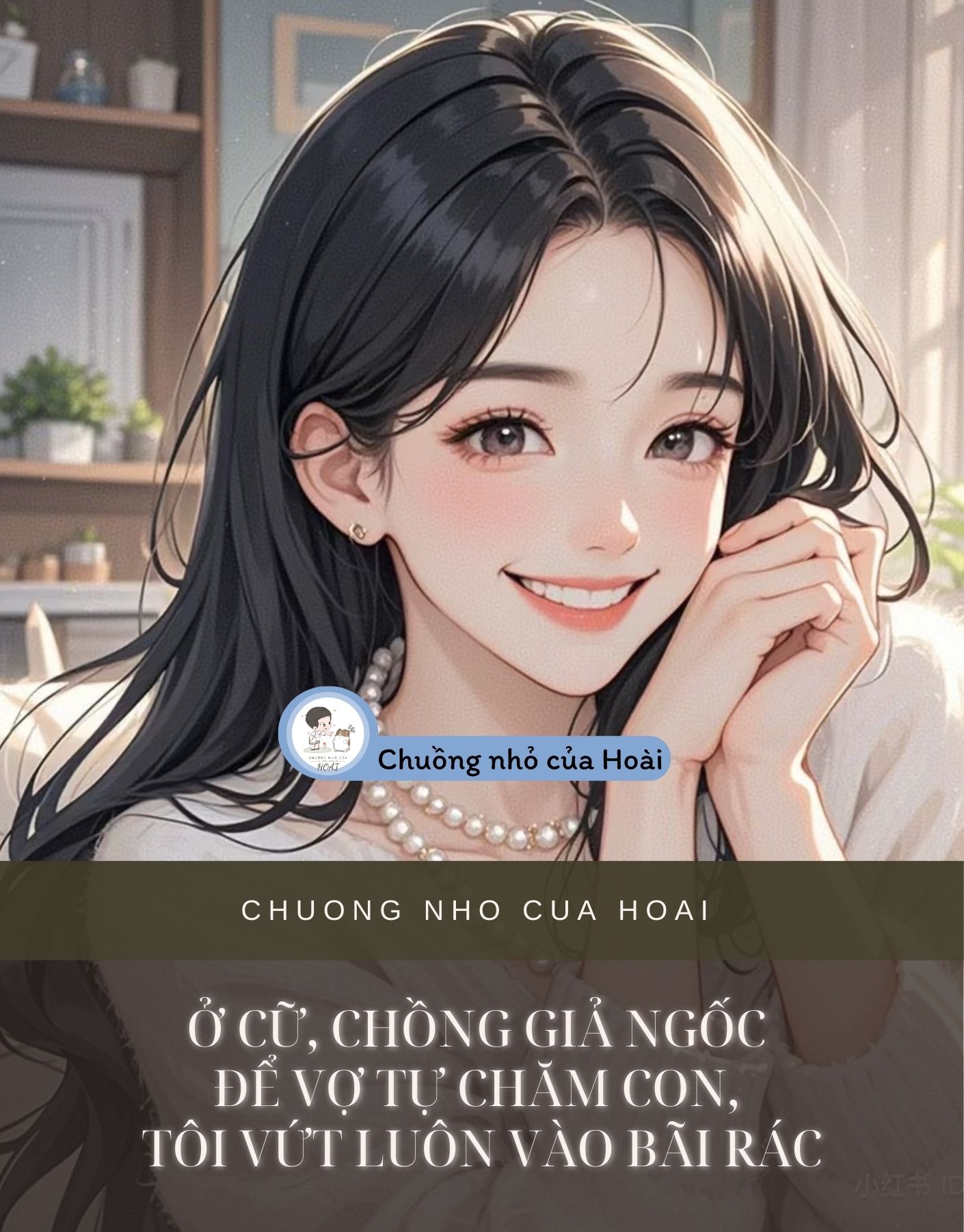 Ở CỮ, CHỒNG GIẢ NGỐC ĐỂ VỢ TỰ CHĂM CON, TÔI VỨT LUÔN VÀO BÃI RÁC