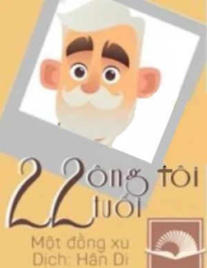 Ông Tôi 22 Tuổi