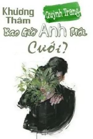 Rơi Vào Mê Luyến - Khương Thâm, Bao Giờ Anh Mới Cưới?
