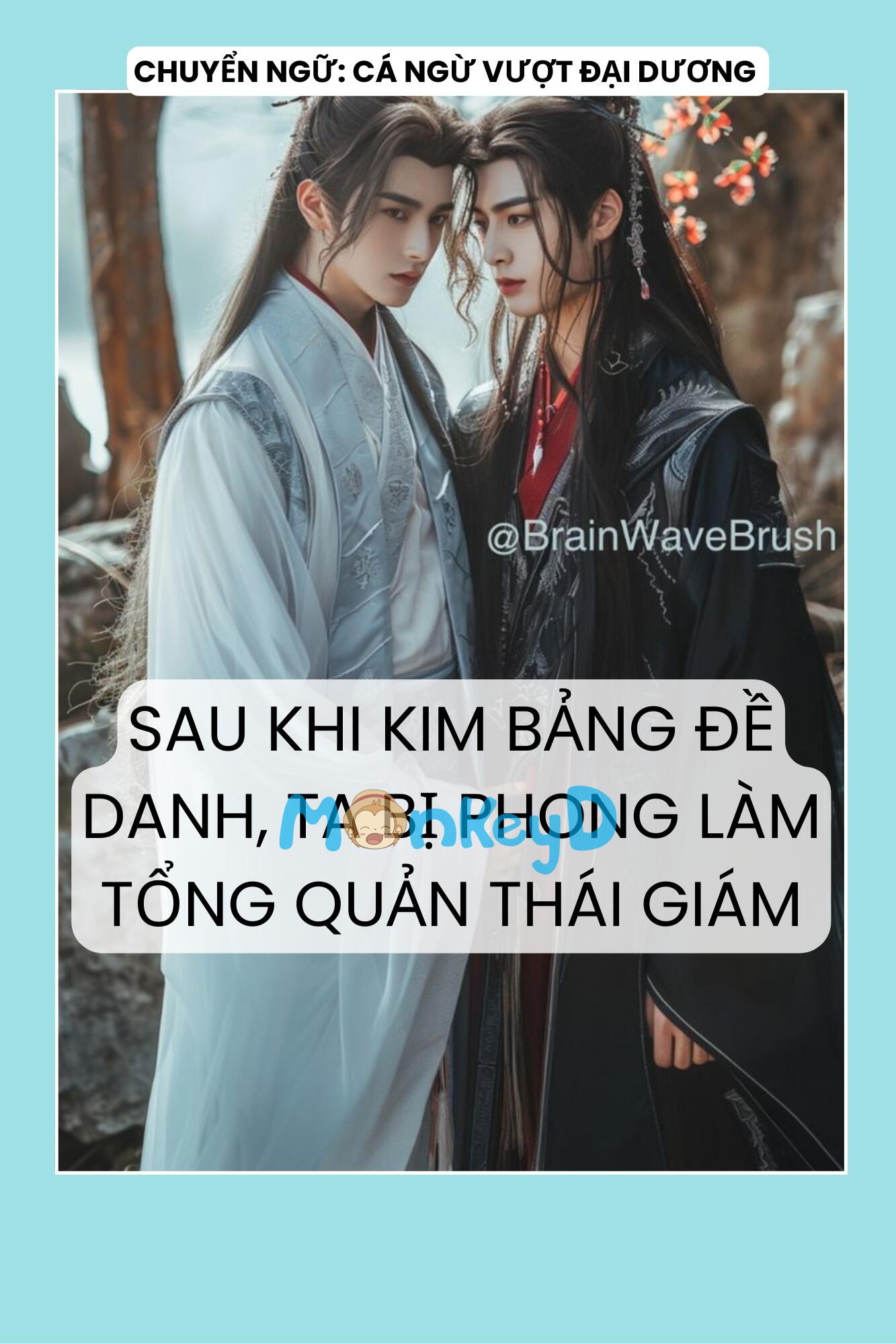 SAU KHI KIM BẢNG ĐỀ DANH, TA BỊ PHONG LÀM TỔNG QUẢN THÁI GIÁM