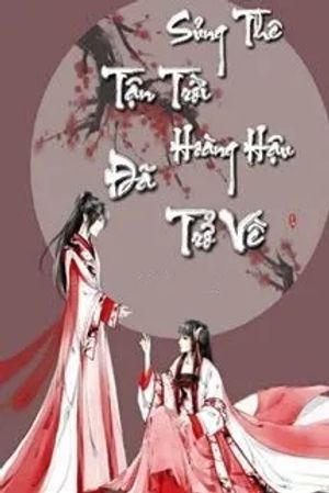 Sủng Thê Tận Trời, Hoàng Hậu Đã Trở Về