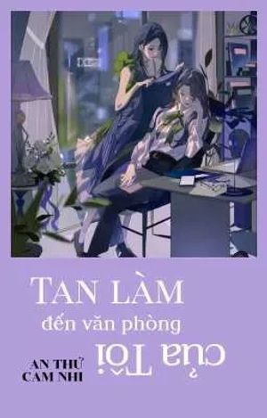 Tan Làm Đến Văn Phòng Của Tôi