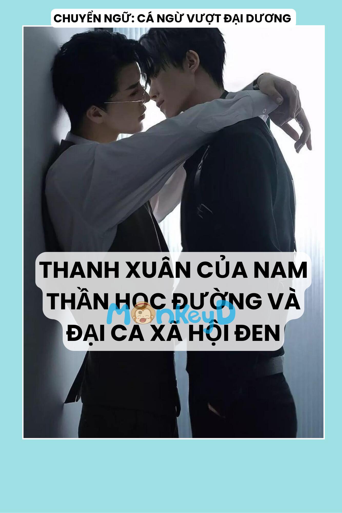 THANH XUÂN CỦA NAM THẦN HỌC ĐƯỜNG VÀ ĐẠI CA XÃ HỘI ĐEN