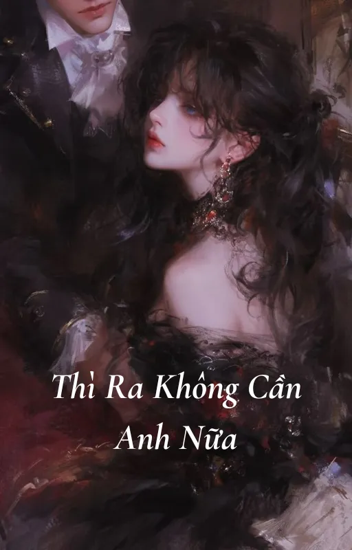 Thì Ra Không Cần Anh Nữa