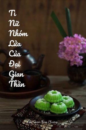TÌ NỮ NHÓM LỬA CỦA ĐẠI GIAN THẦN