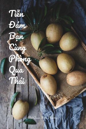 TIỄN ĐÁM BẠN CÙNG PHÒNG QUA THÁI