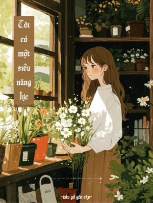 TÔI CÓ MỘT SIÊU NĂNG LỰC