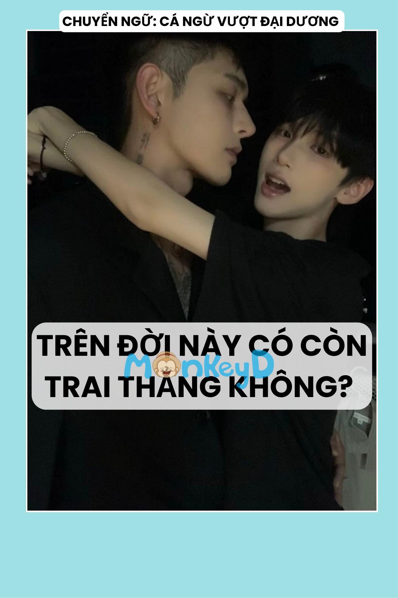TRÊN ĐỜI NÀY CÓ CÒN TRAI THẲNG KHÔNG