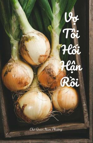 VỢ TÔI HỐI HẬN RỒI